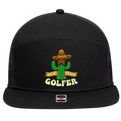 Nacho Average Golfer Golfing Lover Golf Tournament Hobby 7 Panel Mesh Trucker Snapback Hat