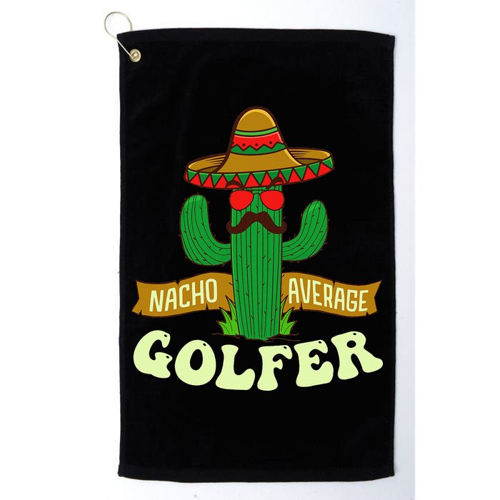 Nacho Average Golfer Golfing Lover Golf Tournament Hobby Golf Towel