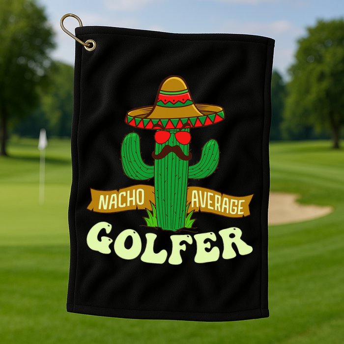 Nacho Average Golfer Golfing Lover Golf Tournament Hobby Golf Towel