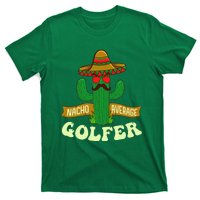 Nacho Average Golfer Golfing Lover Golf Tournament Hobby T-Shirt