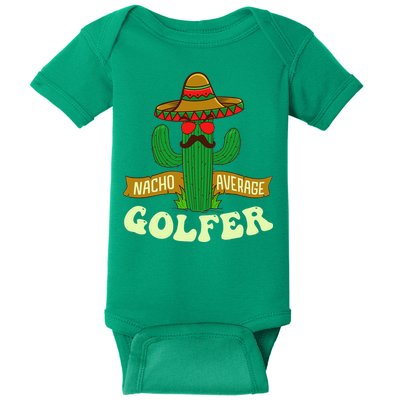 Nacho Average Golfer Golfing Lover Golf Tournament Hobby Baby Bodysuit