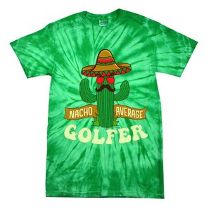 Nacho Average Golfer Golfing Lover Golf Tournament Hobby Tie-Dye T-Shirt