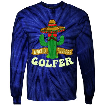 Nacho Average Golfer Golfing Lover Golf Tournament Hobby Tie-Dye Long Sleeve Shirt