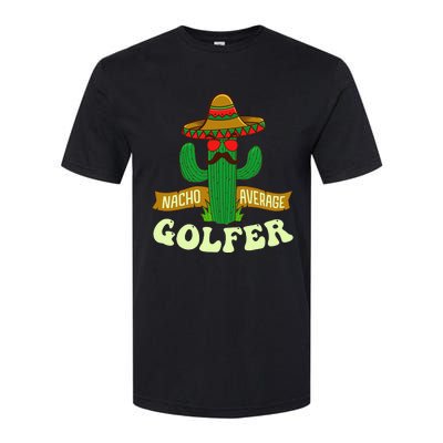 Nacho Average Golfer Golfing Lover Golf Tournament Hobby Softstyle® CVC T-Shirt