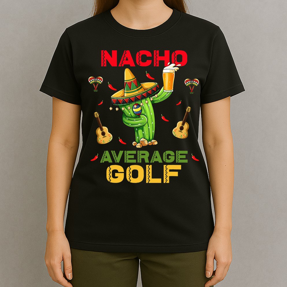 Nacho Average Golf Cinco De Mayo Mexican Fiesta Party T-Shirt