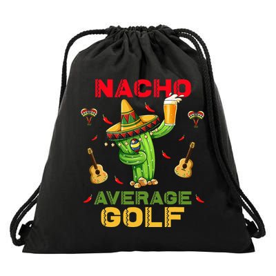 Nacho Average Golf Cinco De Mayo Mexican Fiesta Party Drawstring Bag