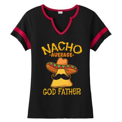 Nacho Average God Father Godparent Cinco De Mayo Fiesta Ladies Halftime Notch Neck Tee