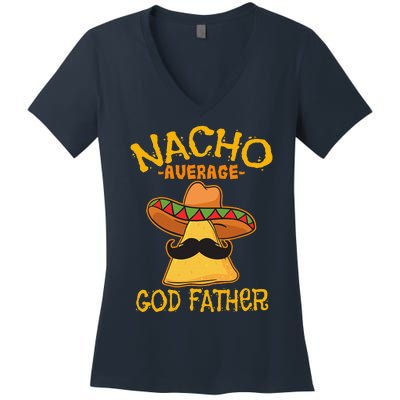 Nacho Average God Father Godparent Cinco De Mayo Fiesta Women's V-Neck T-Shirt