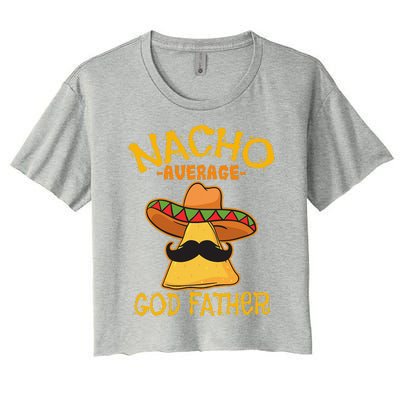 Nacho Average God Father Godparent Cinco De Mayo Fiesta Women's Crop Top Tee