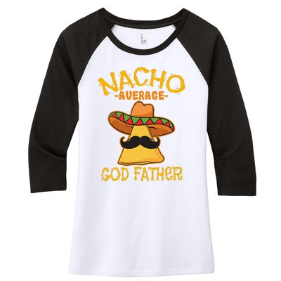 Nacho Average God Father Godparent Cinco De Mayo Fiesta Women's Tri-Blend 3/4-Sleeve Raglan Shirt