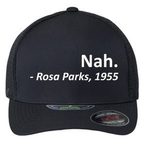 Nah. Rosa Parks, 1955 Quotation Flexfit Unipanel Trucker Cap