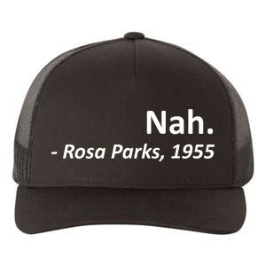 Nah. Rosa Parks, 1955 Quotation Yupoong Adult 5-Panel Trucker Hat