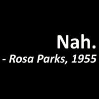 Nah. Rosa Parks, 1955 Quotation Cooling Performance Crew T-Shirt