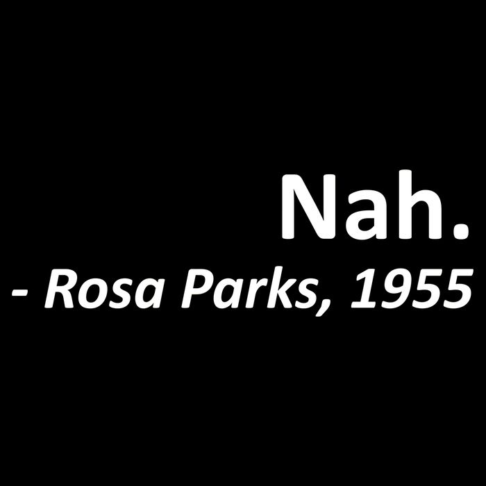 Nah. Rosa Parks, 1955 Quotation Cooling Performance Crew T-Shirt