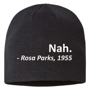 Nah. Rosa Parks, 1955 Quotation Sustainable Beanie