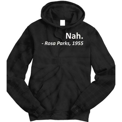 Nah. Rosa Parks, 1955 Quotation Tie Dye Hoodie