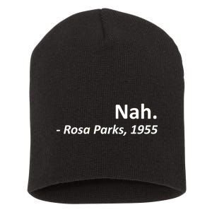 Nah. Rosa Parks, 1955 Quotation Short Acrylic Beanie