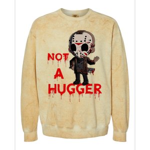 Not A Hugger Funny Jason Friday The 13th Funny Hugger Colorblast Crewneck Sweatshirt