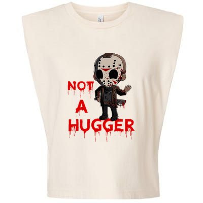Not A Hugger Funny Jason Friday The 13th Funny Hugger Garment-Dyed Women's Muscle Tee