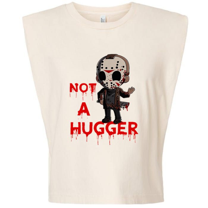Not A Hugger Funny Jason Friday The 13th Funny Hugger Garment-Dyed Women's Muscle Tee