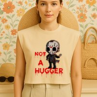 Not A Hugger Funny Jason Friday The 13th Funny Hugger Garment-Dyed Women's Muscle Tee