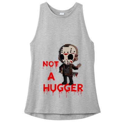 Not A Hugger Funny Jason Friday The 13th Funny Hugger Ladies PosiCharge Tri-Blend Wicking Tank