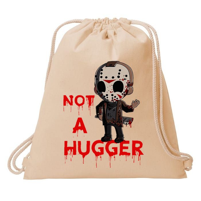 Not A Hugger Funny Jason Friday The 13th Funny Hugger Drawstring Bag