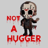Not A Hugger Funny Jason Friday The 13th Funny Hugger Tie-Dye T-Shirt