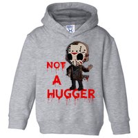 Not A Hugger Funny Jason Friday The 13th Funny Hugger Toddler Hoodie