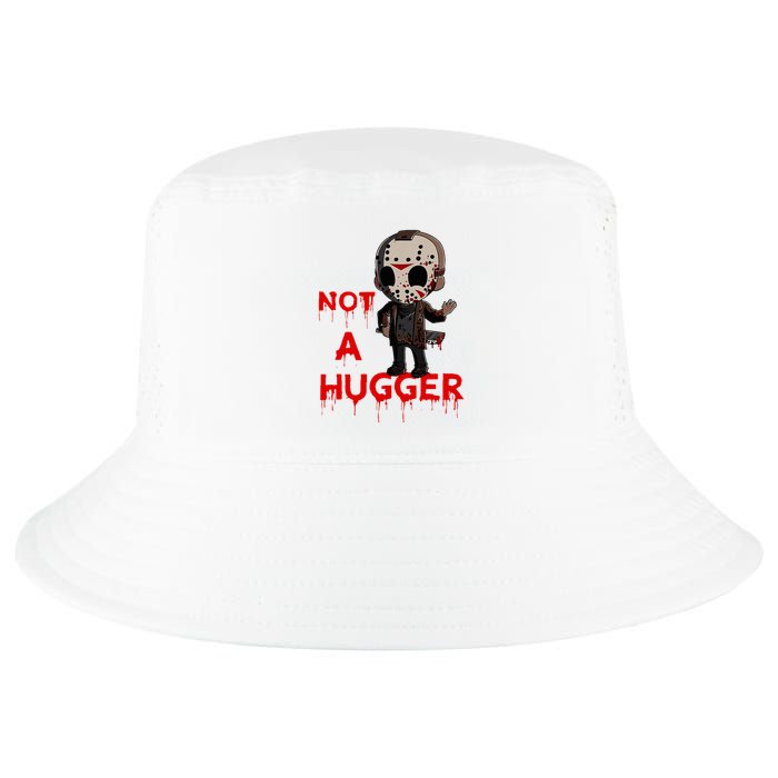 Not A Hugger Funny Jason Friday The 13th Funny Hugger Cool Comfort Performance Bucket Hat