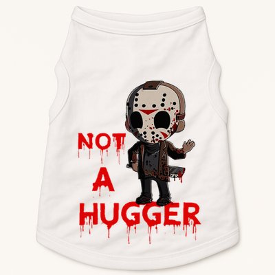 Not A Hugger Funny Jason Friday The 13th Funny Hugger Doggie Tank
