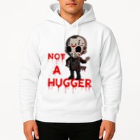 Not A Hugger Funny Jason Friday The 13th Funny Hugger Hoodie