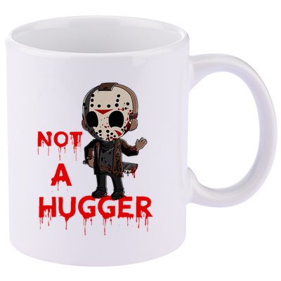Not A Hugger Funny Jason Friday The 13th Funny Hugger 11oz C Handle Ceramic Mug