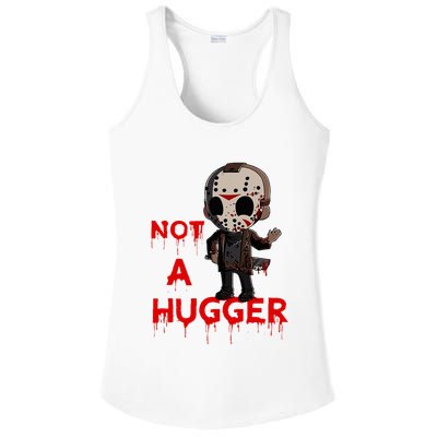 Not A Hugger Funny Jason Friday The 13th Funny Hugger Ladies PosiCharge Competitor Racerback Tank