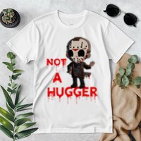 Not A Hugger Funny Jason Friday The 13th Funny Hugger Premium T-Shirt