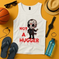 Not A Hugger Funny Jason Friday The 13th Funny Hugger Tank Top