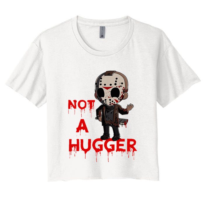 Not A Hugger Funny Jason Friday The 13th Funny Hugger Crop Top
