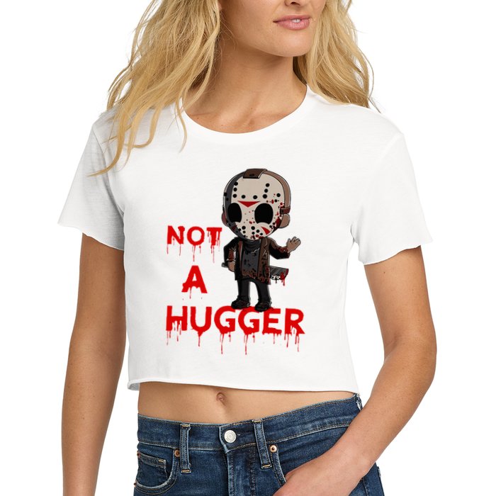 Not A Hugger Funny Jason Friday The 13th Funny Hugger Crop Top