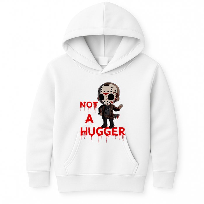 Not A Hugger Funny Jason Friday The 13th Funny Hugger Kids Hoodie