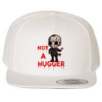 Not A Hugger Funny Jason Friday The 13th Funny Hugger Wool Snapback Cap