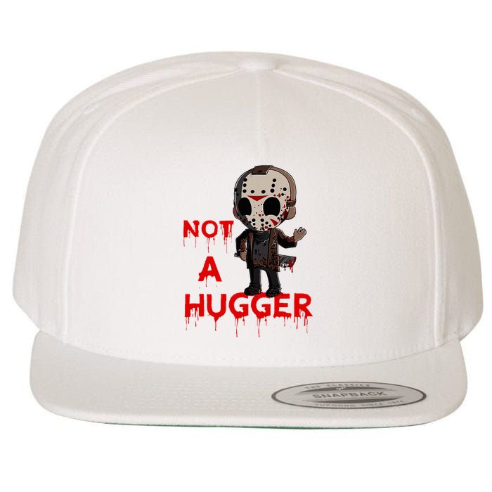 Not A Hugger Funny Jason Friday The 13th Funny Hugger Wool Snapback Cap