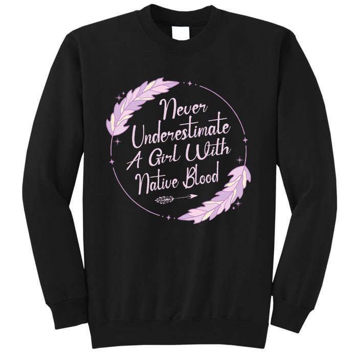 Native American Heritage Indigenous Girl With Native Blood Tall Sweatshirt