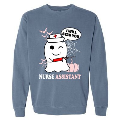 Nurse Assistant Halloween I Will Stab You Funny Ghost Great Gift Garment-Dyed Sweatshirt