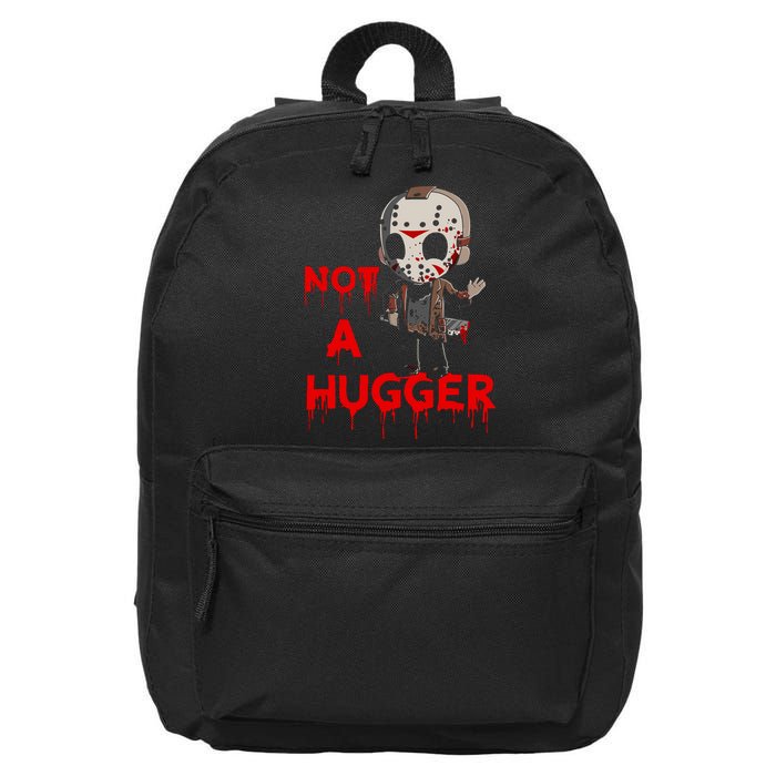 Not A Hugger Funny Jason Friday The 13th Funny Hugger 16 in Basic Backpack