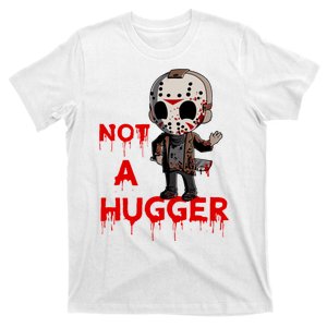 Not A Hugger T-Shirt