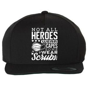 Not All Heroes Wear Capes Some Wear Scrubs Nurse Heroes Gift Wool Snapback Cap