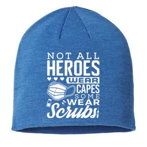 Not All Heroes Wear Capes Some Wear Scrubs Nurse Heroes Gift Sustainable Beanie