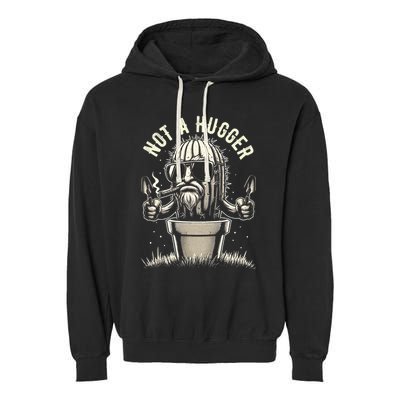 Not A Hugger Funny Vintage Cactus Sarcastic Garment-Dyed Fleece Hoodie