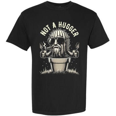 Not A Hugger Funny Vintage Cactus Sarcastic Garment-Dyed Heavyweight T-Shirt