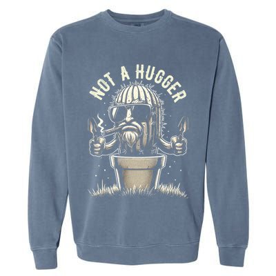Not A Hugger Funny Vintage Cactus Sarcastic Garment-Dyed Sweatshirt
